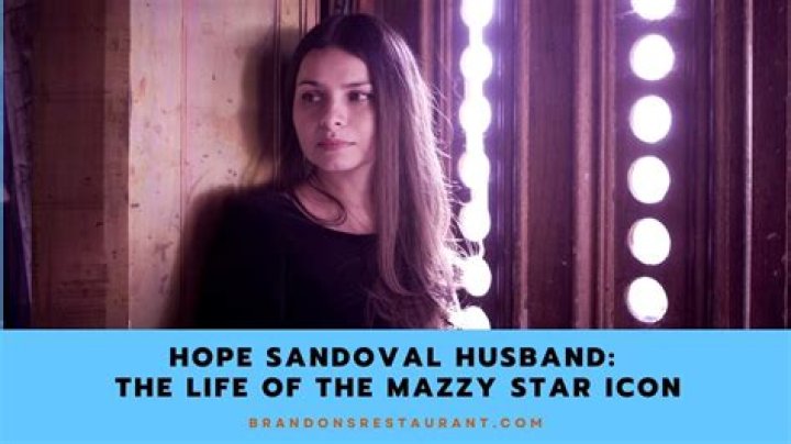 Hope Sandoval Husband: A Deep Dive into the Life of the Mazzy Star Frontwoman