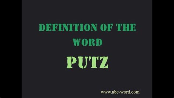 Understanding the Definition of Putz: A Comprehensive Guide
